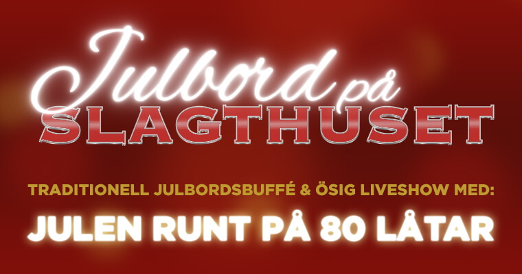 Julbord och liveshow på Slagthuset