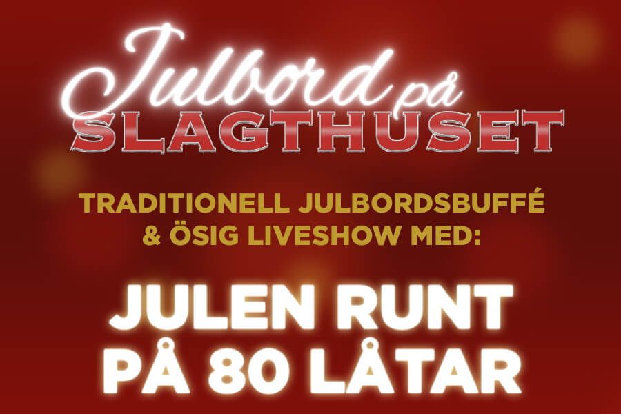 Julbord med liveshow på Slagthuset